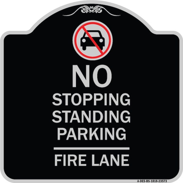 Signmission No Stopping Standing Fire Lane W/ Graphic Heavy-Gauge Aluminum Sign, 18" x 18", BS-1818-23573 A-DES-BS-1818-23573 - main